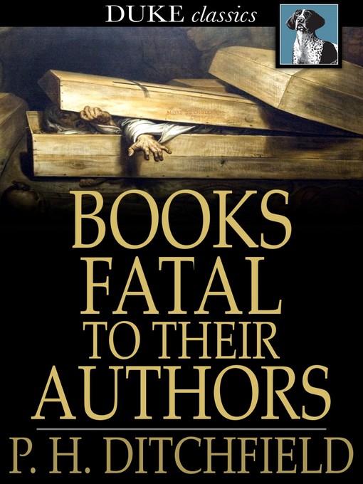 Titeldetails für Books Fatal to Their Authors nach P. H. Ditchfield - Verfügbar